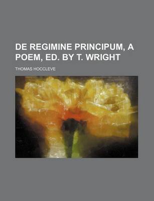 Book cover for de Regimine Principum, a Poem, Ed. by T. Wright