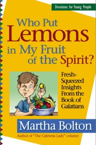 Cover of Who Put Lemons in My Fruit of the Spirit?