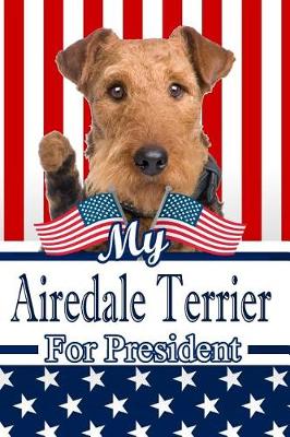 Book cover for My Airedale Terrier for President