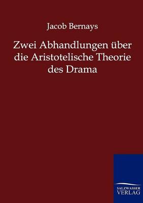 Book cover for Zwei Abhandlungen uber die Aristotelische Theorie des Drama