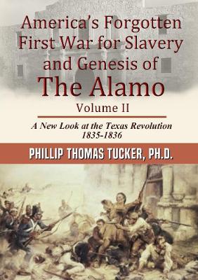 Book cover for AmericaOs Forgotten First War for Slavery and Genesis of The Alamo Volume II