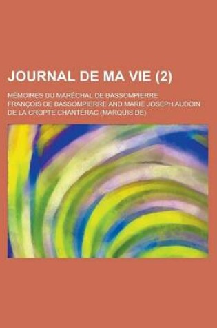 Cover of Journal de Ma Vie; Memoires Du Marechal de Bassompierre (2)