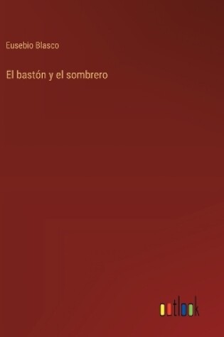 Cover of El bast�n y el sombrero