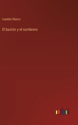 Book cover for El bast�n y el sombrero