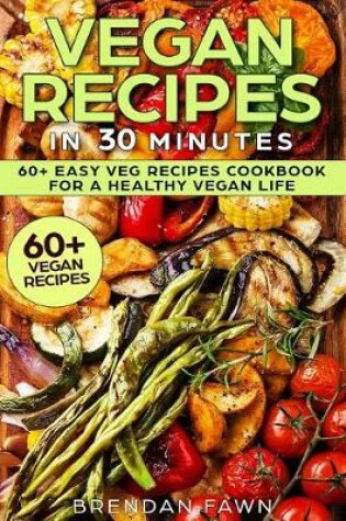 Cover of Vegan Recipes in 30 Minutes