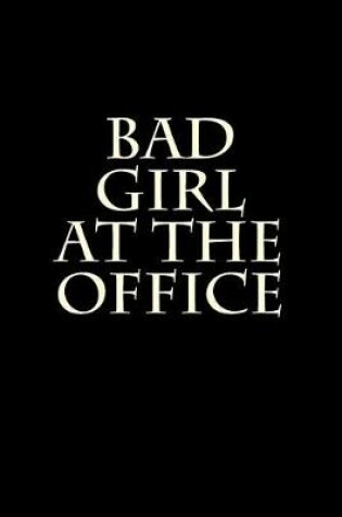 Cover of Bad Girl at the Office
