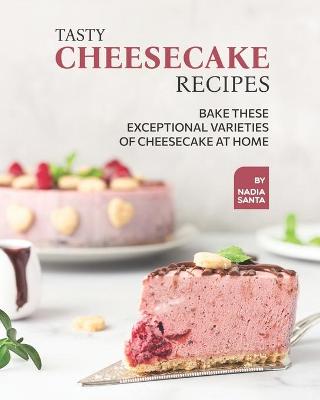 Book cover for Tasty Cheesecake Recipes