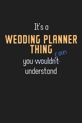 Book cover for It's a Wedding Planner Thing You Can Understand