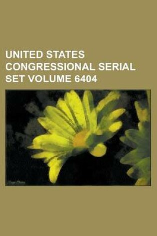 Cover of United States Congressional Serial Set Volume 6404