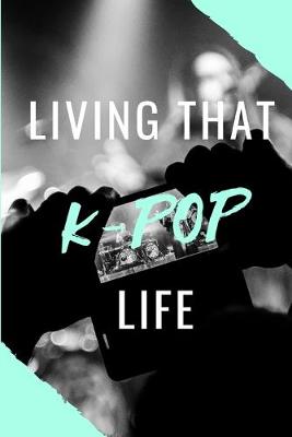 Book cover for Living That K-Pop Life