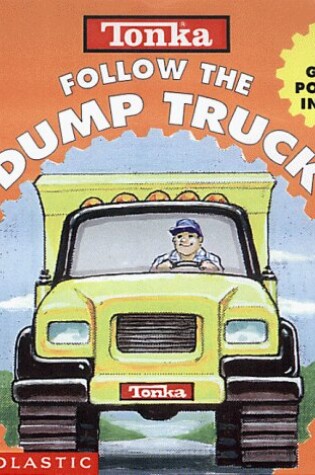 Cover of Tonka Follow the Dump Truck