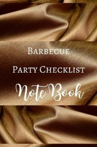 Cover of Barbecue Party Checklist Note Book - Brown Gold Luxury Silk White - Guest Shop Menu - Black White Interior