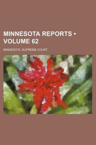 Cover of Minnesota Reports (Volume 62)