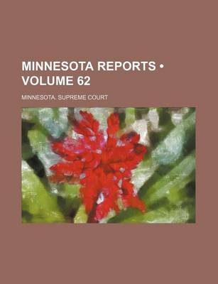 Book cover for Minnesota Reports (Volume 62)