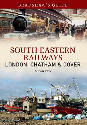 Cover of South Eastern Railways: London, Chatham & Dover
