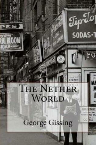 Cover of The Nether World George Gissing