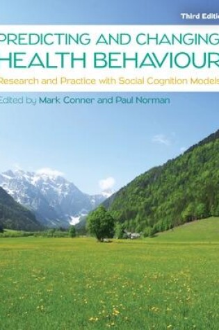 Cover of Predicting and Changing Health Behaviour: Research and Practice with Social Cognition Models