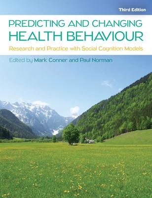 Book cover for Predicting and Changing Health Behaviour: Research and Practice with Social Cognition Models