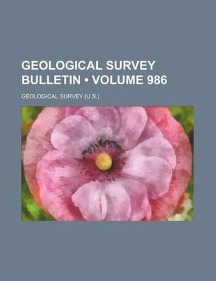 Book cover for Geological Survey Bulletin (Volume 986)