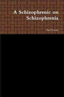 Book cover for A Schizophrenic on Schizophrenia