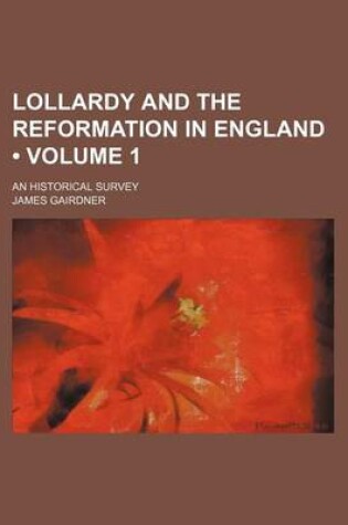 Cover of Lollardy and the Reformation in England (Volume 1); An Historical Survey