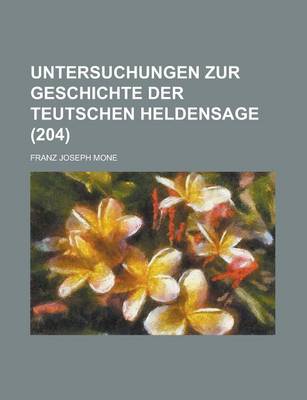 Book cover for Untersuchungen Zur Geschichte Der Teutschen Heldensage (204)