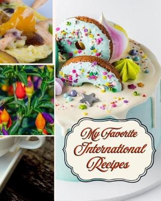 Book cover for My Favorite International Recipes