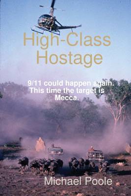 Book cover for High-Class Hostage: 9/11 Could Happen Again - This Time the Target is Mecca