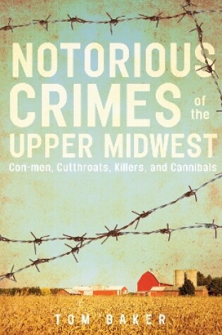 Cover of Notorious Crimes of the Upper Midwest