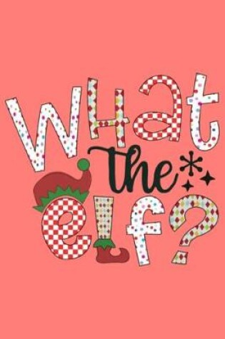 Cover of What The Elf