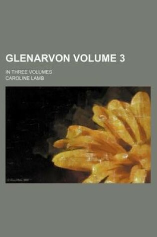 Cover of Glenarvon Volume 3; In Three Volumes