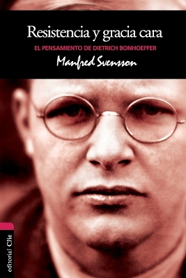 Book cover for Resistencia Y Gracia Cara: El Pensamiento de Dietrich Bonhoeffer