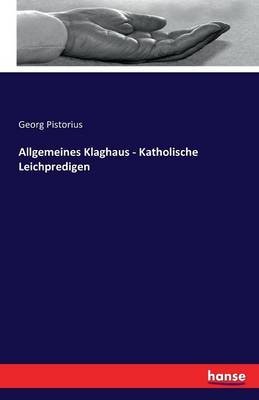 Book cover for Allgemeines Klaghaus - Katholische Leichpredigen