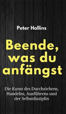 Book cover for Beende, was du anfangst