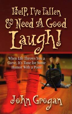Book cover for Help, I've Fallen & Need a Good Laugh!