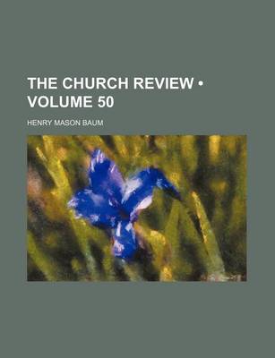 Book cover for The Church Review (Volume 50)