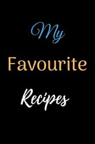 Cover of My Favourite Recipes Notebook Journal