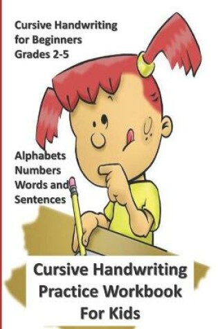 Cover of Cursive Handwriting Practice Workbook For Kids