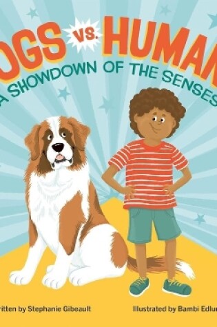 Cover of Dogs vs. Humans: A Showdown of the Senses