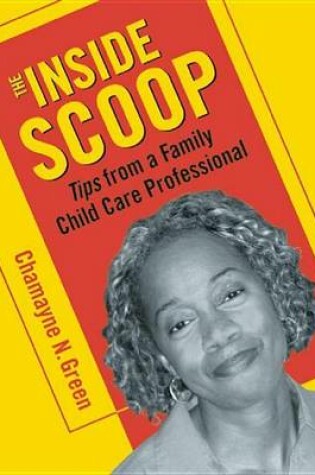 Cover of Inside Scoop, The: Tips from a Family Child Care Professional