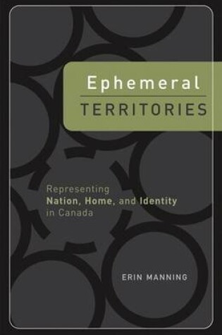 Cover of Ephemeral Territories: Representing Nation, Home, and Identity in Canada