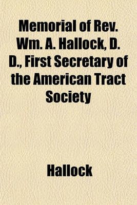 Book cover for Memorial of REV. Wm. A. Hallock, D. D., First Secretary of the American Tract Society