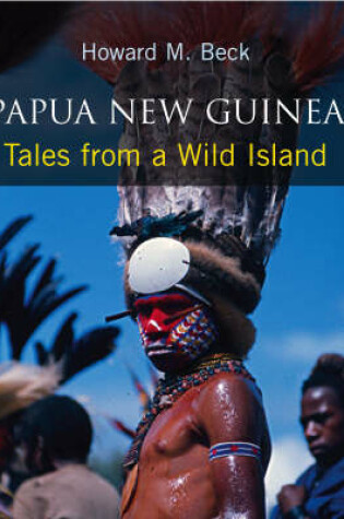 Cover of Papua New Guinea: Tales from a Wild Island