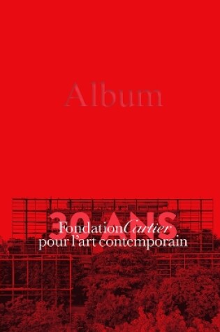 Cover of Fondation Cartier Pour l’Art Contemporain – 30 Ans
