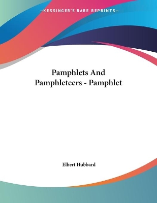 Book cover for Pamphlets And Pamphleteers - Pamphlet