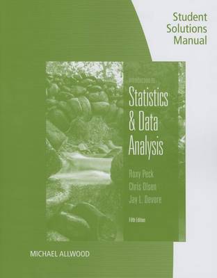 Book cover for Student Solutions Manual for Peck/Olsen/Devore's An Introduction to  Statistics and Data Analysis, 5th