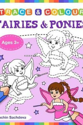 Cover of Fairies and Ponies (Trace and Colour)