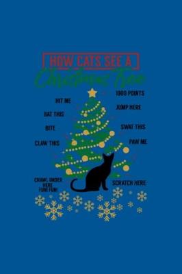 Book cover for Christmas How Cats See A Christmas Tree Gift Idea