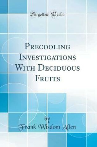 Cover of Precooling Investigations with Deciduous Fruits (Classic Reprint)