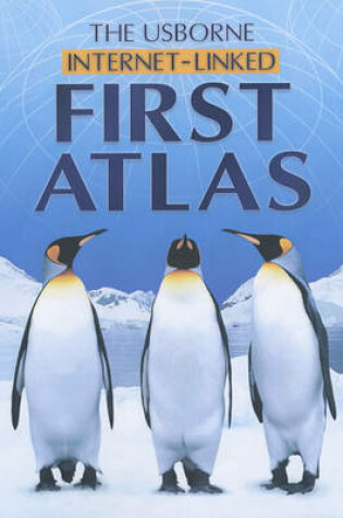 Cover of The Usborne Internet-Linked First Atlas